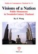 Visions of a Nation: Public Monuments in Twentieth-Century Thailand (Studies in Contemporary Thailand, 15)