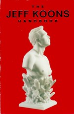 The Jeff Koons Handbook-Signed With an Original Drawing