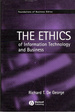 The Ethics of Information Technology and Business