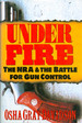 Under Fire: the Nra and the Battle for Gun Control