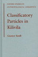 Classificatory Particles in Kilivila (Oxford Studies in Anthropological Linguistics)