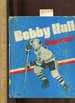 Bobby Hull: Superstar [Pictorial Juvenile Biography of Hockey Skating Sports Star, Robert Marvin Hull, How He Began His Career]