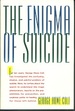 The Enigma of Suicide