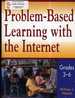 Problem-Based Learning With the Internet, Grades 3-6