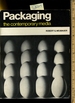 Packaging: Contemporary Media [Pictorial Guide to Marketing Via Product Packages, How to Achieve the Best Package to Get Maximum Results, Impact, Design, Trends, Color, Mental Meaning, Process, Materials, Display, New Methods, Comprehensive Techniques]