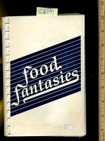 Food Fantasies [a Cookbook / Recipe Collection / Compilation of Fresh Ideas, Traditional / Regional Fare, Comprehensive Cooking Instructions + Techniques Explained]