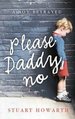 Please, Daddy, No: a Boy Betrayed