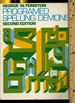 Programmed Spelling Demons: Second / 2nd Edition [Critical / Practical Study; Review; Reference; Biographical; Detailed in Depth Research; Practice and Process Explained, Word and How to Spell Them, Reading, Skill Building, Workbook]