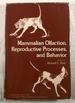 Mammalian Olfaction: Reproductive Processes, and Behavior