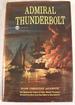 Admiral Thunderbolt: the Spectacular Career of Peter Wessel, Norway's Greatest Sea Hero...