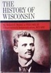 The History of Wisconsin Volume III: Urbanization and Industrialization, 1873-1893