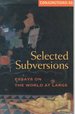 Conjunctions 46: Selected Subversions: Essays on the World at Large