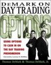 Demark on Day Trading Options: Using Options to Cash in on the Day Trading Phenomenon [Hardcover] Tom Demark Thomas R. Demark Tom, Jr. Demark Optionen Futures Spreads Commodities Financials Forex Curremcies Stocks Aktien Wall Street Brse Rohstoffe...