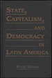 State, Capitalism, and Democracy in Latin America