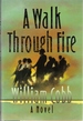 A Walk Through Fire: a Novel [Oct 01, 1992] Cobb, William J.