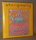 Aboriginality: Contemporary Aboriginal Paintings & Prints