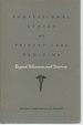 Professional Ethics and Primary Care Medicine: Beyond Dilemmas and Decorum