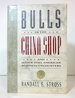 Bulls in the China Shop: and Other Sino-American Business Encounters