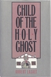 Child of the Holy Ghost