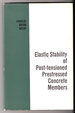 Elastic Stability of Post-Tensioned Prestressed Concrete Members