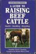 A Guide to Raising Beef Cattle: Health-Handling-Breeding