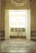 Adam the King [May 20, 2008] Lewis, Jeffrey