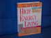 High Energy Living: Switch on the Sources to Increase Your Fat-Burning Power, Boost Your Immunity and Live Longer, Stimulate Your Memory and Creativity, Unleash Hidden