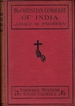 The Christian Conquest of India, (Forward Mission Study Courses) [Jan 01, 190...