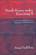 North Korea Under Kim Jong Il From Consolidation to Systemic Dissonance