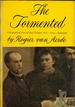 The Tormented: a Biographical Novel of Paul Verlaine [Hardcover] [Jan 01, 196...