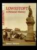 Lowestoft: a Pictorial History