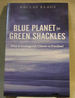 Blue Planet in Green Shackles: What Is Endangered: Climate or Freedom?