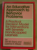 An Educative Approach to Behavior Problems: A Practical Decision Model for Interventions with Severely Handicapped Learners