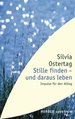 Stille Finden-Und Daraus Leben Impulse Fr Den Alltag Silvia Ostertag Herder Spektrum Gesundheit Leben Psychologie Entspannung Meditation Yoga Lebensfhrung Lebensthemen Lebensbewltigung Spiritualitt Autogenes Traininginnere Rume Der Stille...