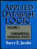 Applied Database Logic I: Fundamental Database Issues Volume 1