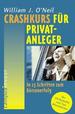 Crashkurs Fr Privatanleger: in 23 Schritten Zum Brsenerfolg Von William J. O'Neil, Jan. W. Haas Und Patricia Knzel Aktienempfehlungen Analysten Finanzautoren Brsenratgeber Strategie Fundamental-Oder Chartanalyse Investor's Business Daily...