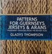 Patterns for Guernseys, Jerseys, and Arans: Fishermen's Sweaters From the British Isles