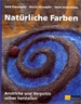 Natrliche Farben. Anstriche Und Verputze Selber Herstellen [Gebundene Ausgabe] Gerd Ziesemann (Autor), Martin Krampfer (Autor), Heinz Knieriemen (Autor), Sabine Szameitat (Autor)