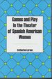 Games and Play in the Theater of Spanish American Women