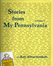 Stories From My Pennsylvania (Vol I)