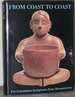 Von Kste Zu Kste: Pr-Kolumbische Skulpturen Aus Meso-Amerika (From Coast to Coast: Pre-Columbian Sculptures From Mesoamerica