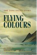 Flying Colours: the Toni Onley Story-Signed