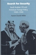 Search for Security; Saudi Arabian Oil and American Foreign Policy