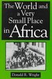World and a Very Small Place in Africa (Sources and Studies in World History)