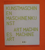Kunstmaschinen Maschinenkunst Art Machines Machine Art