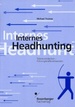Internes Headhunting. Talente Entdecken-Fhrungskrfte Entwickeln Von Michael Thomas