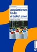 Lernplattformen Fr Das Virtuelle Lernen: Evaluation Und Didaktik [Gebundene Ausgabe] Rolf Schulmeister (Autor)