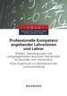 Professionelle Kompetenz Angehender Lehrerinnen Und Lehrer: Wissen, berzeugungen Und Lerngelegenheiten Deutscher Mathematikstudierender Und Zur Wirksamkeit Der Lehrerausbildung Von Sigrid Blmeke, Gabriele Kaiser Und Rainer Lehmann