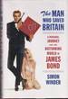 The Man Who Saved Britain: a Personal Journey Into the Disturbing World of James Bond
