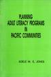 Planning Adult Literacy Programs in Pacific Communities (Pacific Adult Literacy Series)